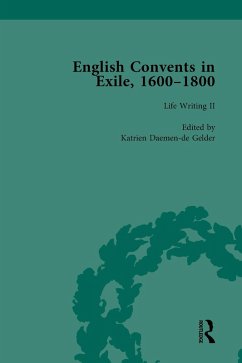 English Convents in Exile, 1600-1800, Part II, vol 4 (eBook, PDF) - Bowden, Caroline; Daemen-de Gelder, Katrien; Kelly, James E; Williams, Richard G; M Mangion, Carmen; Questier, Michael; Major, Emma