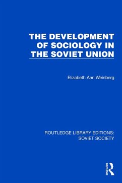 The Development of Sociology in the Soviet Union (eBook, ePUB) - Weinberg, Elizabeth Ann