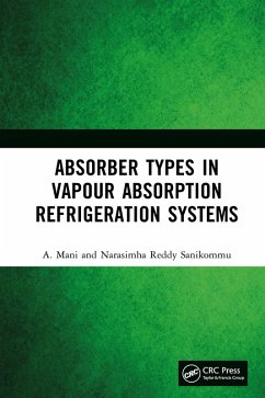 Cover Absorber Types in Vapour Absorption Refrigeration Systems (eBook, PDF)