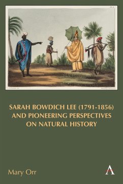 Sarah Bowdich Lee (1791-1856) and Pioneering Perspectives on Natural History (eBook, ePUB) - Orr, Mary