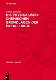 Die physikalisch-chemischen Grundlagen der Metallurgie (eBook, PDF)