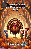 Turkey Trouble on Thanksgiving Day (eBook, ePUB)