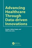 Advancing Healthcare through Data-driven Innovations (eBook, ePUB) Advancing Healthcare through Data-driven Innovations (eBook, ePUB)