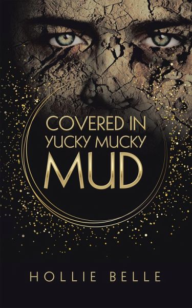 Covered in Yucky Mucky Mud (eBook, ePUB) Covered in Yucky Mucky Mud (eBook, ePUB)