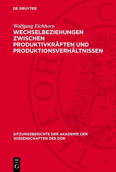 Wechselbeziehungen zwischen Produktivkräften und Produktionsverhältnissen (eBook, PDF) Wechselbeziehungen zwischen Produktivkräften und Produktionsverhältnissen (eBook, PDF)