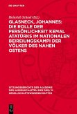 Glasneck, Johannes: Die Rolle der Persönlichkeit Kemal Atatürks im nationalen Beireiungskampi der Völker des Nahen Ostens (eBook, PDF)