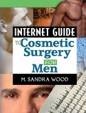 Internet Guide to Cosmetic Surgery for Men (eBook, ePUB)