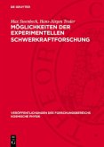 Möglichkeiten der experimentellen Schwerkraftforschung (eBook, PDF) Möglichkeiten der experimentellen Schwerkraftforschung (eBook, PDF)
