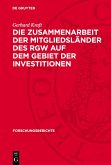 Die Zusammenarbeit der Mitgliedsländer des RGW auf dem Gebiet der Investitionen (eBook, PDF) Die Zusammenarbeit der Mitgliedsländer des RGW auf dem Gebiet der Investitionen (eBook, PDF)