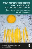 Asian American Identities, Relationships, and Post-Migration Legacies (eBook, PDF)