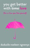 you get better with love (eBook, ePUB) you get better with love (eBook, ePUB)