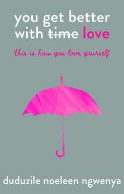 you get better with love (eBook, ePUB) - Noeleen Ngwenya, Duduzile