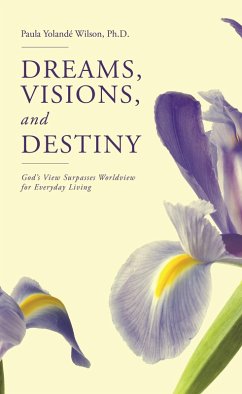 Cover Dreams, Visions, and Destiny (eBook, ePUB)