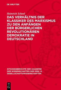 Das Verhältnis der Klassiker des Marxismus zu den Anfängen der bürgerlichen revolutionären Demokratie in Deutschland (eBook, PDF) - Scheel, Heinrich