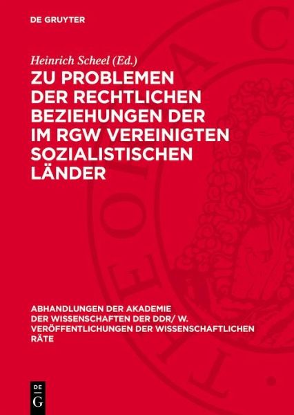 Zu Problemen der rechtlichen Beziehungen der im RGW vereinigten sozialistischen Länder (eBook, PDF)