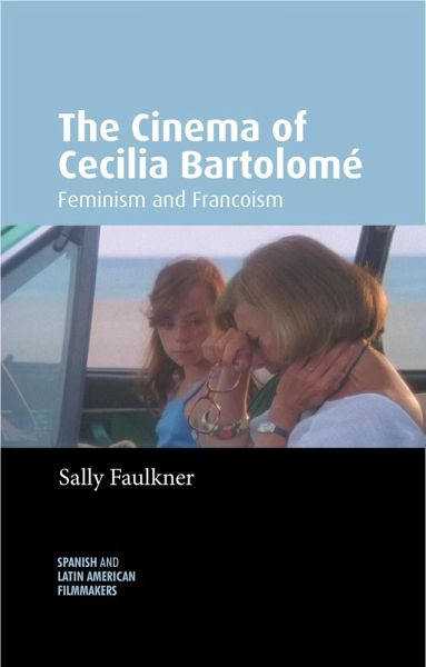 The Cinema of Cecilia Bartolomé (eBook, ePUB) The Cinema of Cecilia Bartolomé (eBook, ePUB)