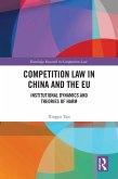 Competition Law in China and the EU (eBook, ePUB) Competition Law in China and the EU (eBook, ePUB)