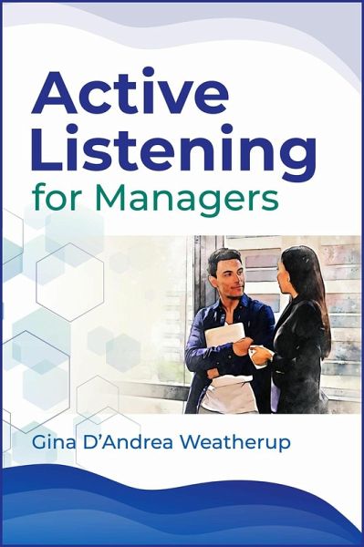 Active Listening for Managers (eBook, ePUB) Active Listening for Managers (eBook, ePUB)
