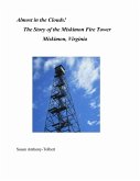 Almost in the Clouds! The Story of the Miskimon Fire Tower, Miskimon, VA (eBook, ePUB)