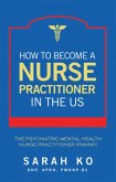 How to Become a Nurse Practitioner in the US (eBook, ePUB) How to Become a Nurse Practitioner in the US (eBook, ePUB)