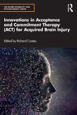 Innovations in Acceptance and Commitment Therapy (ACT) for Acquired Brain Injury (eBook, PDF)