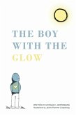 The Boy With the Glow (eBook, ePUB) The Boy With the Glow (eBook, ePUB)