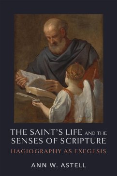 The Saint's Life and the Senses of Scripture (eBook, ePUB) - Astell, Ann W.