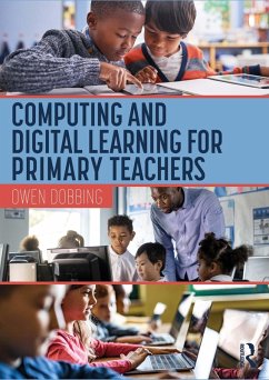 Computing and Digital Learning for Primary Teachers (eBook, ePUB) - Dobbing, Owen