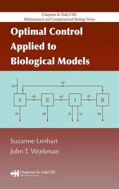 Optimal Control Applied to Biological Models (eBook, ePUB) - Lenhart, Suzanne; Workman, John T.