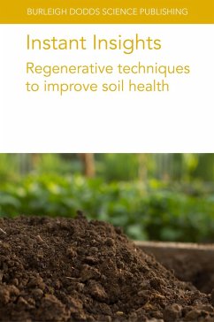Instant Insights: Regenerative techniques to improve soil health (eBook, ePUB) - Leytem, April; Sørensen, Peter; Thomsen, Ingrid; Taube, Friedhelm; Chmelikova, Lucie; Hülsbergen, Kurt-Jürgen; Wolfrum, Sebastian; Dungan, Robert; Spiehs, Mindy; Miller, Dan; Lazcano, Cristina; Decock, Charlotte; Wong, Connie T. F.; Garcia-Brucher, Kamille; Vogeler, Iris