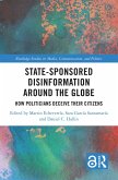 State-Sponsored Disinformation Around the Globe (eBook, PDF)
