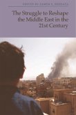 Struggle to Reshape the Middle East in the 21st Century (eBook, ePUB)