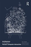 Architecture in the Age of Human-Computer Interaction (eBook, ePUB) Architecture in the Age of Human-Computer Interaction (eBook, ePUB)