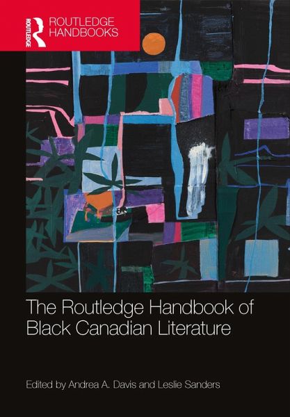 The Routledge Handbook of Black Canadian Literature (eBook, PDF) The Routledge Handbook of Black Canadian Literature (eBook, PDF)