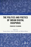 The Politics and Poetics of Indian Digital Diasporas (eBook, ePUB) The Politics and Poetics of Indian Digital Diasporas (eBook, ePUB)
