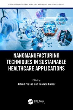 Nanomanufacturing Techniques in Sustainable Healthcare Applications (eBook, PDF)