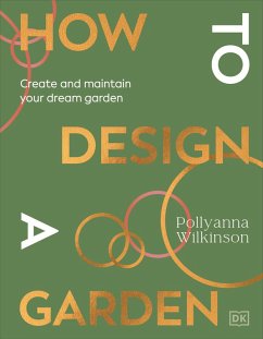 How to Design a Garden (eBook, ePUB) - Wilkinson, Pollyanna