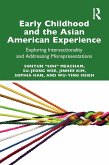 Early Childhood and the Asian American Experience (eBook, ePUB) Early Childhood and the Asian American Experience (eBook, ePUB)