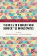 Theories of Colour from Democritus to... - Bild 1