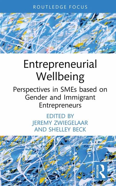 Entrepreneurial Wellbeing (eBook, PDF) Entrepreneurial Wellbeing (eBook, PDF)