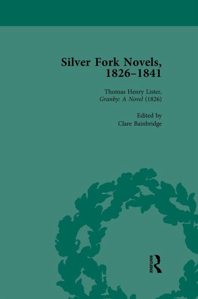 Silver Fork Novels, 1826-1841 Vol 1 (eBook, PDF) Silver Fork Novels, 1826-1841 Vol 1 (eBook, PDF)
