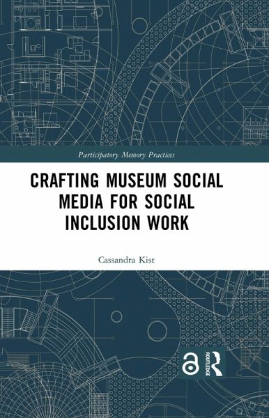 Crafting Museum Social Media for Social Inclusion Work (eBook, ePUB)
