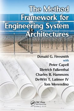 The Method Framework for Engineering System Architectures (eBook, ePUB) - Firesmith, Donald G.; Capell, Peter; Falkenthal, Dietrich; Hammons, Charles B.; Latimer IV, DeWitt T.; Merendino, Tom
