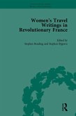 Women's Travel Writings in Revolutionary France, Part II vol 4 (eBook, PDF) Women's Travel Writings in Revolutionary France, Part II vol 4 (eBook, PDF)