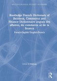 Routledge French Dictionary of Business, Commerce and Finance Dictionnaire anglais des affaires, du commerce et de la finance (eBook, ePUB) Routledge French Dictionary of Business, Commerce and Finance Dictionnaire anglais des affaires, du commerce et de la finance (eBook, ePUB)