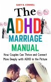 The ADHD Marriage Manual: How Couples Can Thrive and Connect More Deeply With ADHD in the Picture (eBook, ePUB) The ADHD Marriage Manual: How Couples Can Thrive and Connect More Deeply With ADHD in the Picture (eBook, ePUB)