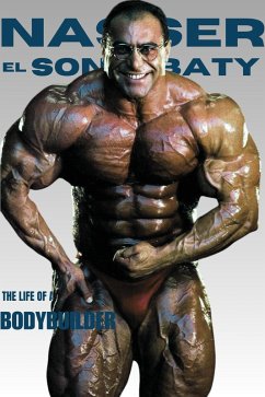 Cover Nasser El Sonbaty - The Life Of a Bodybuilder (eBook, ePUB)