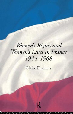 Women's Rights and Women's Lives in France 1944-68 (eBook, ePUB) - Duchen, Claire