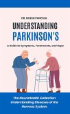 Understanding Parkinson's: A Guide to Symptoms, Treatments, and Hope (The NeuroHealth Collection: Understanding Diseases of the Nervous System, #2) (eBook, ePUB) Understanding Parkinson's: A Guide to Symptoms, Treatments, and Hope (The NeuroHealth Collection: Understanding Diseases of the Nervous System, #2) (eBook, ePUB)