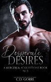 Desperate Desires (Mergers & Acquisitions, #3) (eBook, ePUB) Desperate Desires (Mergers & Acquisitions, #3) (eBook, ePUB)